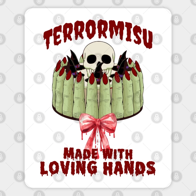 Funny Terrormisu dessert, Made With Loving Hands joke Magnet by Luxinda